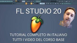 FL Studio 20 Tutorial completo in italiano - tutte le lezioni del corso base