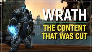 The Cut Content of Wrath of the Lich King That We Didn't See