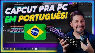 Finalmente  CAPCUT para PC em PORTUGUÊS | Como baixar e instalar