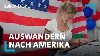 Auswandern nach Amerika - Fluch oder Segen? | SWR Doku