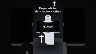 keywords in roblox #gothic #goth #roblox #robloxclothing #robloxstyles #robloxkeywords #avatar #fyp
