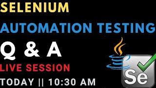 Selenium Automation Testing Q & A Live Session