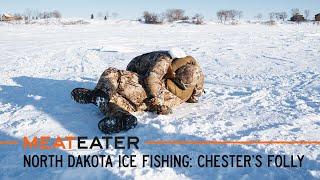 North Dakota Ice Fishing: Chester's Folly | MeatEater
