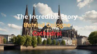 "The Incredible Story Behind Cologne Cathedral: 632 Years of Faith and Perseverance"