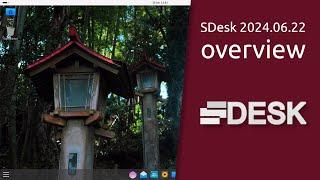 SDesk 2024.06.22 overview | The Best Way To Use Your Computer.