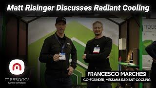 Matt Risinger Discusses Radiant Cooling With Messana