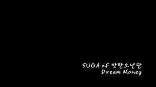 SUGA of 방탄소년단 - Dream Money