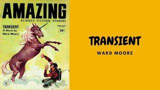 TRANSIENT BY WARD MOORE FULL AUDIOBOOK