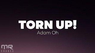 Adam Oh - TORN UP (Lyrics)