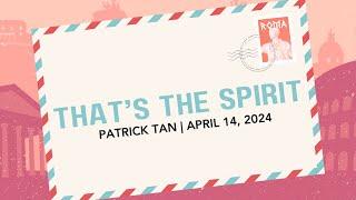 That's The Spirit | When in Romans | Patrick Tan | April 14, 2024