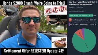 Honda S2000 Crash: We're Going to TRIAL! Settlement offer REJECTED! See Oscar in COURT! Update 19 HD