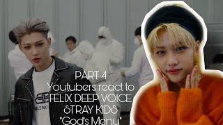 PART 4 || Youtubers React to FELIX DEEP VOICE • Stray Kids "神메뉴"