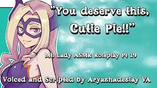 Mt. Lady Praises You!: Mt. Lady ASMR Roleplay Pt 19 [F4A][My Hero Academia]