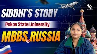 MBBS in Russia : Siddhi's Journey from India to Russia | Pskov State University | Rus Education