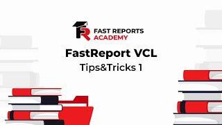 FastReport VCL: Tips&Tricks 1