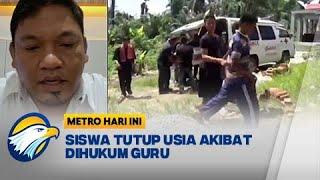 Diduga Karena Dihukum Guru, Siswa Tutup Usia - [Metro Hari Ini]