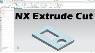 Siemens Nx Extrude Cut Tutorial