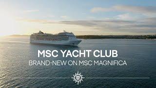 Introducing The Brand-New MSC Yacht Club On Board MSC Magnifica | MSC Cruises