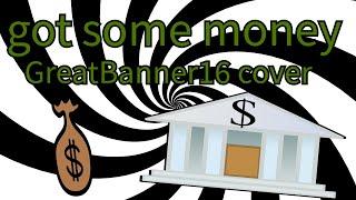 bill wurtz - got some money (GreatBanner16 Cover)