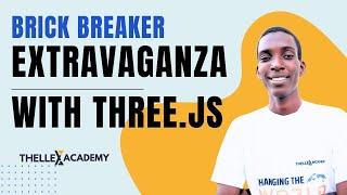 Brick Breaker Extravaganza with Three.js 