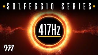 FOURTH SACRED FREQUENCY 417 HZ • REMOVE ANY NEGATIVE ENERGY AROUND YOU