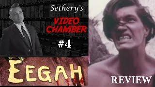 Eegah - Sethery's Video Chamber #4