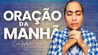 05/06/2025 - ORAÇÃO DA MANHÃ - IZABEL FERREIRA