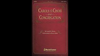 CAROLS FOR CHOIR AND CONGREGATION (SATB Choir) - arr. Joseph M. Martin