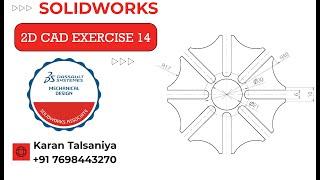 2D CAD EXERCISES 14 In SOLIDWORKS