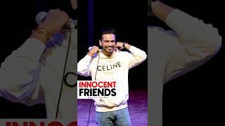 Innocent Friends | Vikas Kush Sharma | Standup Comedy Crowd Work #standupcomedy #shorts