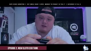 #VapeKingzWeekly Episode 2. New TPD compliant Cleito Exo Tanks