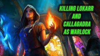 Two In One Killing Lokarr And Callagadra As Warlock