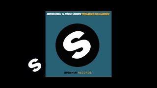 Jorgensen & Jesse Voorn - Troubled So Harder (Original Mix)