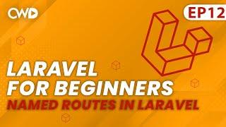 Named Routes in Laravel 9 | Full Laravel 9 Course | Laravel For Beginners | Learn Laravel