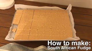 How To Make South African Fudge