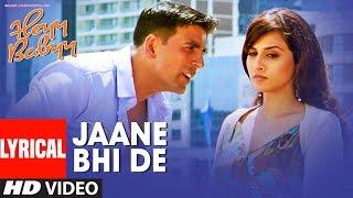 Lyrical: JAANE BHI DE |  Heyy Babyy | Akshay Kumar & Vidya Balan |  SHANKAR MAHADEVAN, LOY