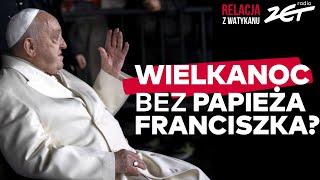 Pierwsza Wielkanoc bez papieża Franciszka? Relacja z Watykanu | Radio ZET