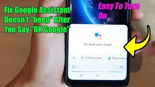 How to Fix Google Assistant Doesn't "beep" After You Say "OK Google"