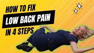 Low Back Pain Fix - In FOUR EASY STEPS
