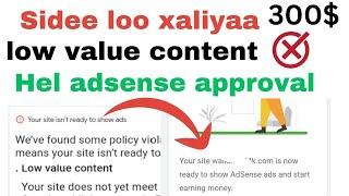 sidee loo helaa adsense approval ? || SIDEE LOO XALIYAA LOW VALUE CONTENT