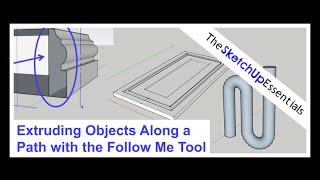 Extruding Shapes Along Paths With the SketchUp Follow Me Tool | SketchUp Essentials #6