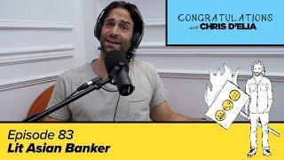 Congratulations Podcast w/ Chris D'Elia | EP83 - Lit Asian Banker