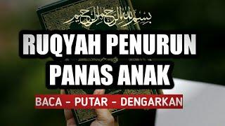 Ayat Alquran Untuk Anak Sakit Panas Paling Mujarab