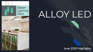 Alloy LED June 2020 - New and Important