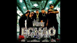 Echao Pa Lante - Bayron Fire - Adan La Amenaza - Alex fer -Belyko- Chiko Alfa (prod by belyko -Adan)