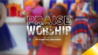 Friday Worship Night | Habitual Praisers | 2nd August, 2024