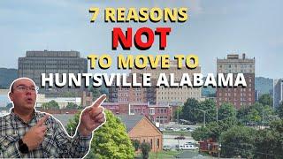 7 Reasons Not To Move to Huntsville Alabama