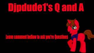 Djpdude1's Q and A