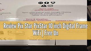 Review Pix Star PixStar 10 inch Digital Frame WiFi | Free Unlimited Cloud Storage | Highly giftable