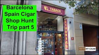 Barcelona Spain Cigar hunt review part 5, lots of Cubans and new worlds with great stock!